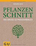 Das große GU Praxishandbuch Pflanzenschnitt (GU Garten Extra)